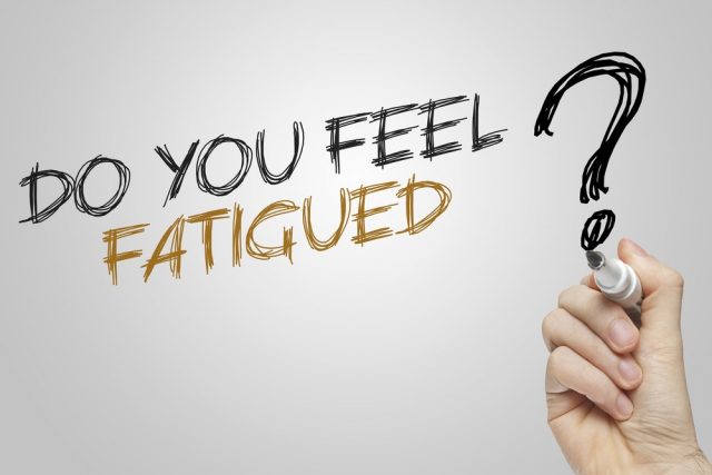 do you feel fatigued